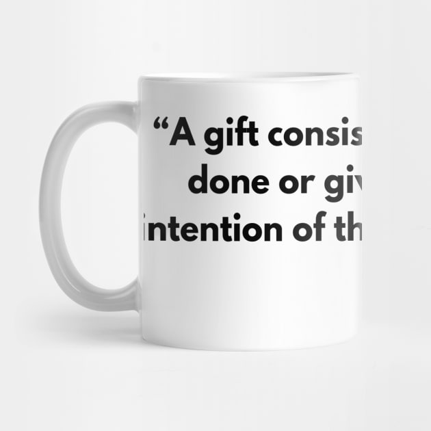 “A gift consists not in what is done or given, but in the intention of the giver or doer.” Seneca by ReflectionEternal